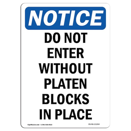 Signmission OSHA Notice Sign, 24" H, 18" W, Rigid Plastic, Do Not Enter Without Platen Blocks Sign, Portrait OS-NS-P-1824-V-11264